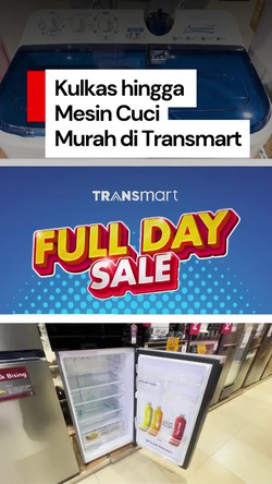 Video: Transmart Full Day Sale, Kulkas-Mesin Cuci Diskon Besar-besaran