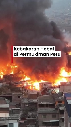 Video Kebakaran Hebat Landa Permukiman di Peru, 100 Rumah Hangus