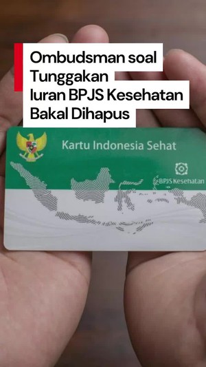Video: Ombudsman Dukung Pemerintah soal Pemutihan Tunggakan BPJS Kesehatan