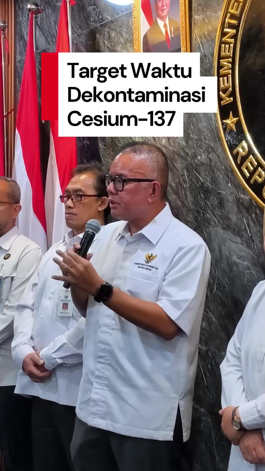 Video Satgas soal Target Waktu Dekontaminasi Cs-137: Secepat Mungkin 