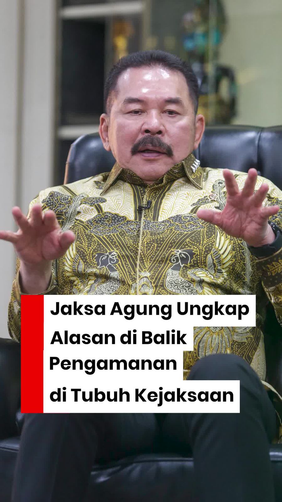 Video: Jaksa Agung Ungkap Alasan di Balik Pengamanan di Tubuh Kejaksaan Video: Jaksa Agung Ungkap Alasan di Balik Pengamanan di Tubuh Kejaksaan