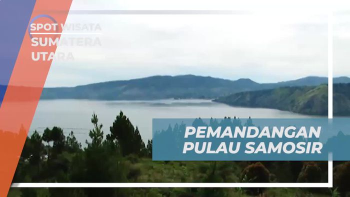 Mengagumi Pemandangan Indah Pulau Samosir di Sumatera Utara