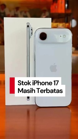Video: Stok iPhone 17 Masih Terbatas, Warga +62 Harus Sabar Ya!