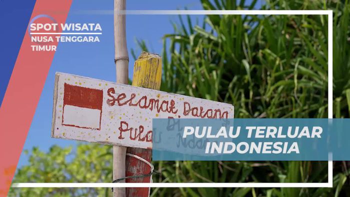 Menelusuri Keindahan Pulau Terluar Indonesia di Nusa Tenggara Timur