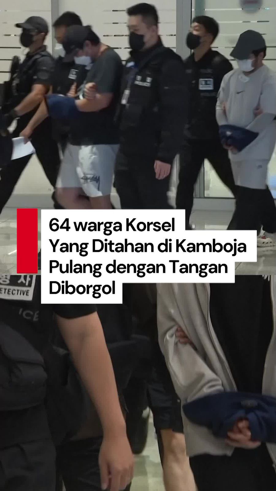 Video: Warga Korsel yang Ditahan di Kamboja Dipulangkan dengan Tangan Diborgol Video: Warga Korsel yang Ditahan di Kamboja Dipulangkan dengan Tangan Diborgol