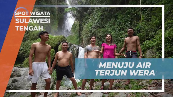 Eksplorasi Keindahan Air Terjun Wera di Sulawesi Tengah