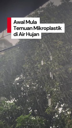 Video: BRIN Ungkap Awal Mula Temuan Mikroplastik di Air Hujan Jakarta