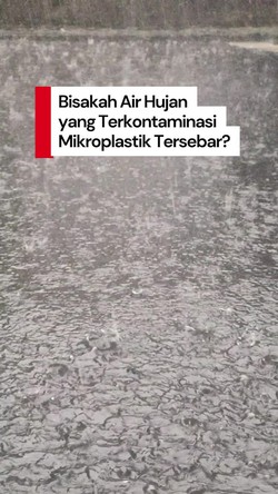 Video: Air Hujan Jakarta Terkontaminasi Mikroplastik, Gimana Daerah Lain?