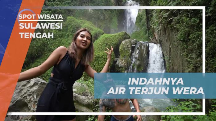 Saksikan Keindahan Air Terjun Wera yang Mengagumkan di Sulawesi Tengah