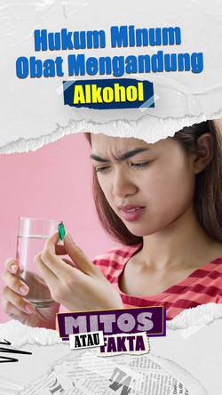 Video Mitos atau Fakta: Bolehkah Minum Obat yang Ada Alkoholnya?