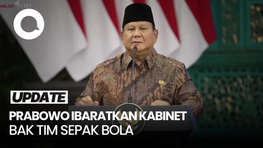 Video Prabowo Ibaratkan Kabinet Bak Tim Sepakbola: Ada Striker, Ada Cadangan
