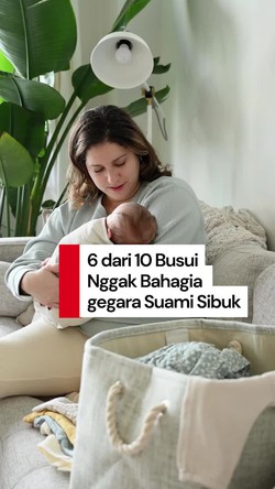 Video Hasil Studi: 6 dari 10 Busui Tak Bahagia gegara Suami Sibuk