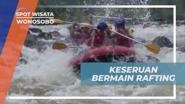 Rasakan Keseruan Rafting di Sungai Serayu, Wonosobo