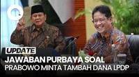 Video Purbaya Jawab Permintaan Prabowo soal Tambah Dana LPDP