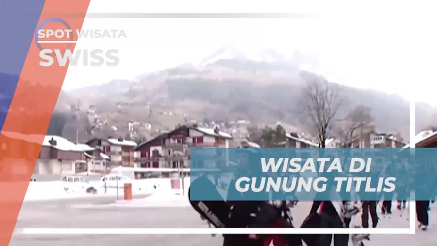 Menikmati Petualangan di Gunung Titlis Swiss yang Bersalju dan Menantang  