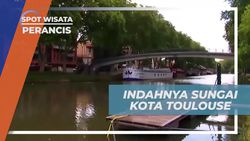 Menikmati Keindahan Sungai Toulouse yang Asri dan Terawat  