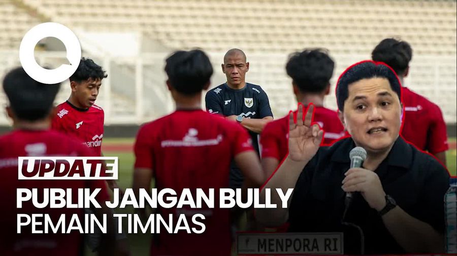 Video Erick Thohir Minta Pemain Timnas Jangan Dibully: Sayangi Aset Kita