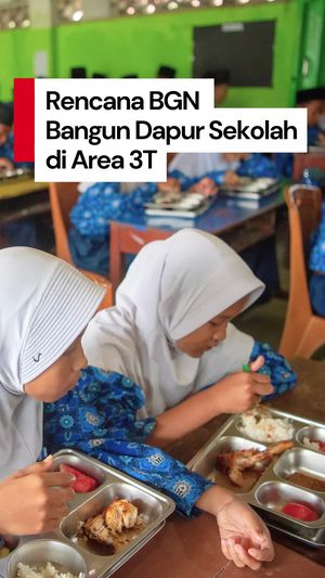 Video BGN Sebut Bakal Bangun Dapur Sekolah MBG di Kawasan 3T
