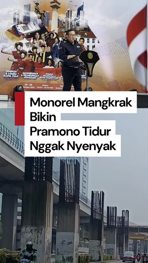 Video Cerita Pramono Mimpikan Tiang Monorel Mangkrak: Tidur Nggak Nyenyak