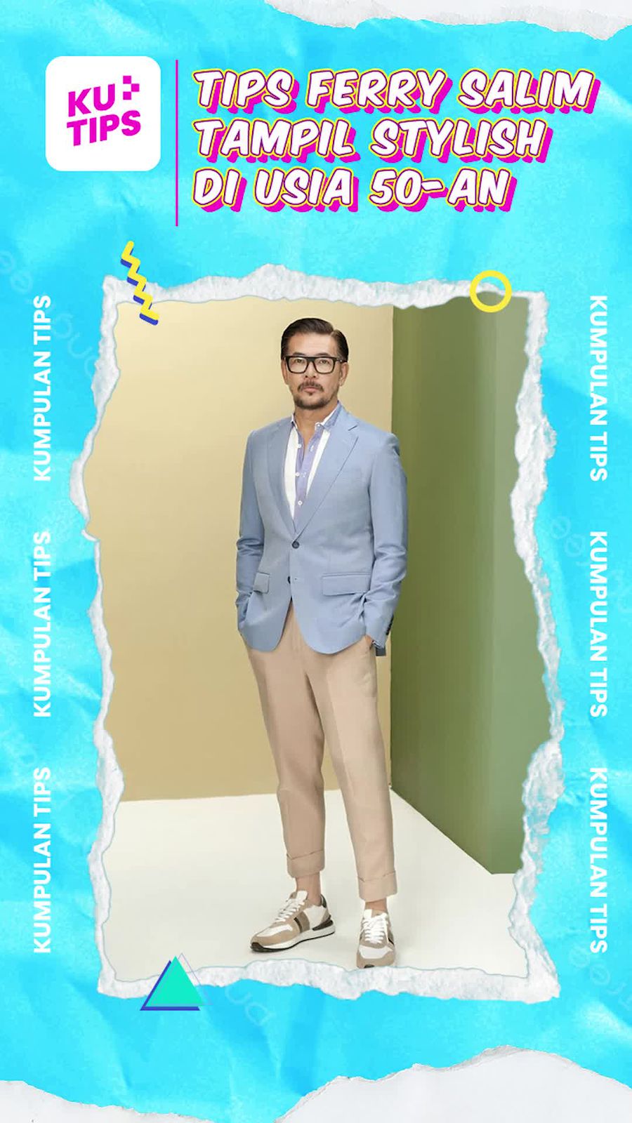 Video KuTips: Boleh Dicoba Nih Tips Ferry Salim Tampil Stylish di Usia 50-an! Video KuTips: Boleh Dicoba Nih Tips Ferry Salim Tampil Stylish di Usia 50-an!