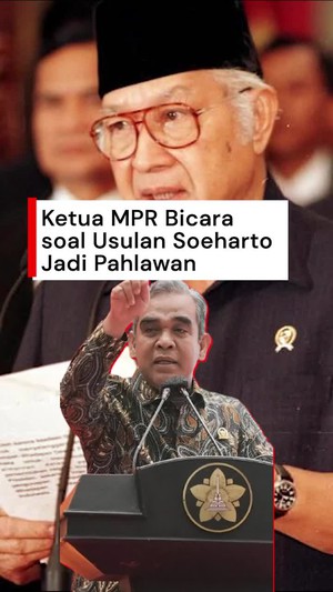 Video Soeharto Diusulkan Jadi Pahlawan, Ketua MPR: Tunggu Keputusan Presiden