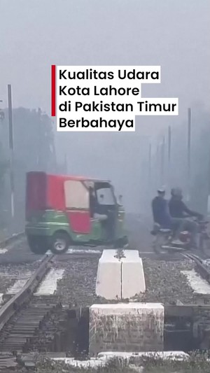 Video: Kota Lahore di Pakistan Timur Diselimuti Kabut Asap Beracun