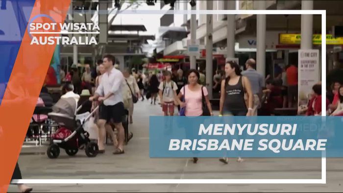 Menyusuri Keindahan Pusat Kota Brisbane dan Menikmati Suasana Ramai di Brisbane Square, Australia  
