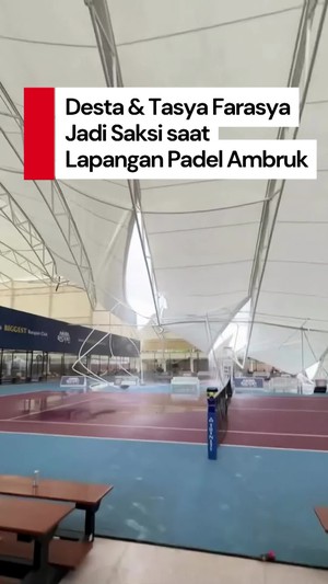 Video Desta & Tasya Farasya Rekam Momen Saat Atap Lapangan Padel Runtuh!