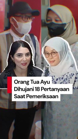 Video: Orang Tua Ayu Diperiksa 4,5 Jam soal Laporan Anaknya terhadap Ashanty