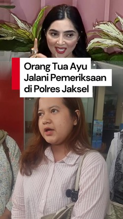 Video: Orang Tua Ayu Jalani Pemeriksaan soal Laporan Anaknya ke Ashanty 