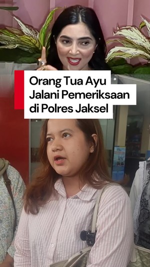 Video: Orang Tua Ayu Jalani Pemeriksaan soal Laporan Anaknya ke Ashanty 
