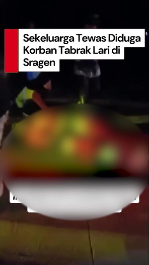 Video: 4 Orang Sekeluarga Tewas Diduga Korban Tabrak Lari di Sragen