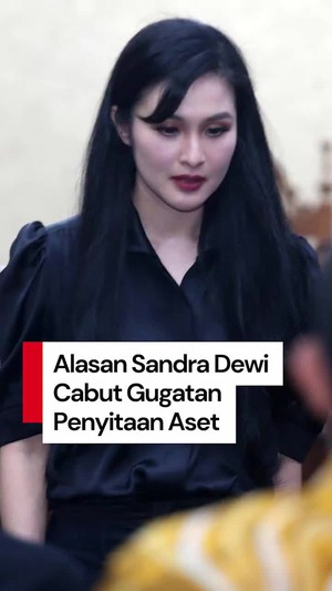 Video: Apa Alasan Sandra Dewi Cabut Gugatan Penyitaan Aset-Tas Mewah?