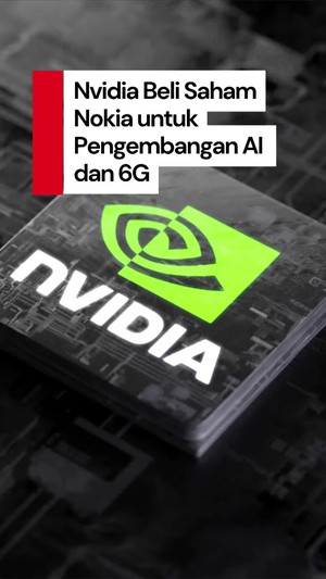Video: Nvidia Beli Saham Nokia Rp 16,6 T untuk Pengembangan AI dan 6G