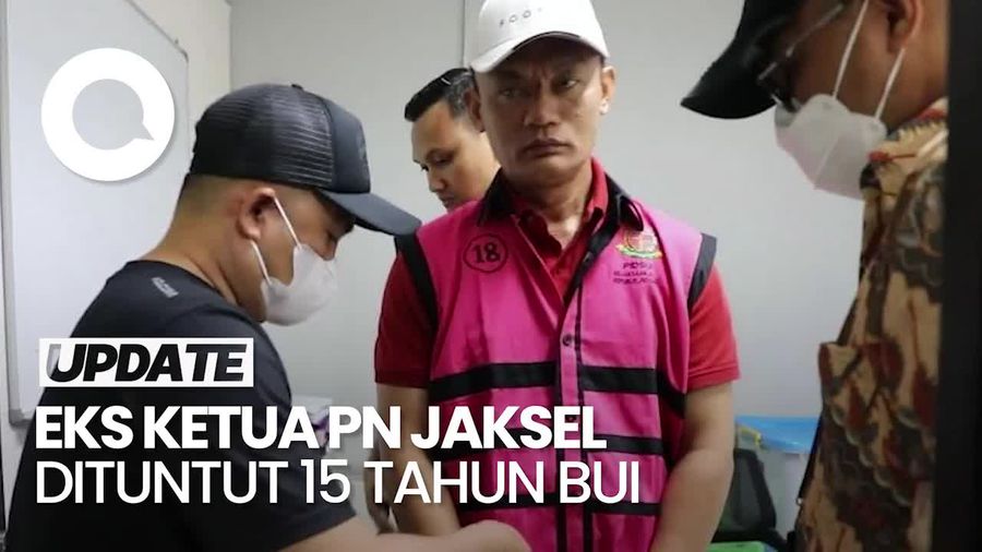 Video: Eks Ketua PN Jaksel Dituntut 15 Tahun Bui di Kasus Vonis Lepas Migor