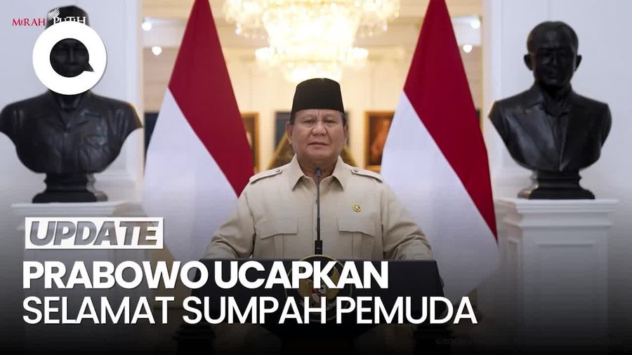 Video Prabowo: Selamat Sumpah Pemuda, Lanjutkan Perjuangan Video Prabowo: Selamat Sumpah Pemuda, Lanjutkan Perjuangan