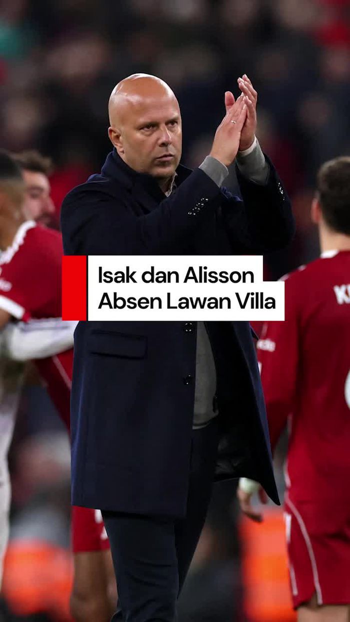 Video Slot: Isak-Alisson 99,9 Persen Tak Masuk Skuad Lawan Aston Villa