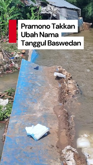 Video Pramono Tak Akan Ubah Nama Tanggul Baswedan Usai Jebol