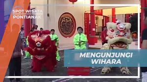 Mengunjungi Wihara Dewi Kwan Im dan Menyaksikan Latihan Barong di Pontianak  
