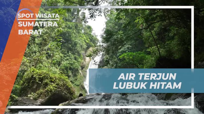 Menyaksikan Keindahan dan Segarnya Air Terjun Lubuk Hitam di Sumatera Barat  