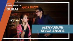 Menyusuri Spiga Shops di Dubai untuk Berbelanja Barang Unik dan Khas  