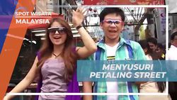 Menyusuri Petaling Street dan Nikmati Tawar-Menawar Harga Murah di Chinatown Malaysia