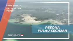 Menikmati Pesona Pantai Pulau Segajah dan Keindahan Alam di Kalimantan Timur  
