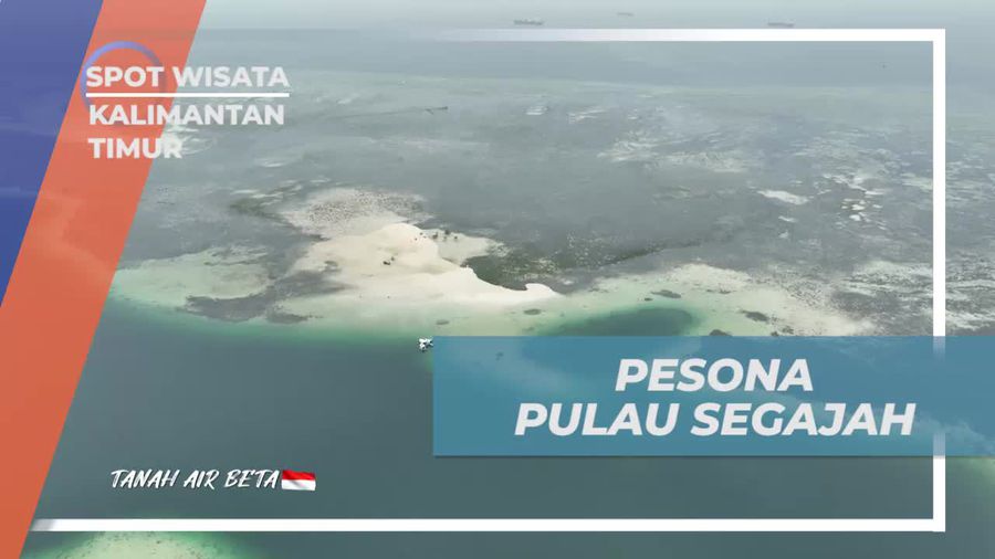 Menikmati Pesona Pantai Pulau Segajah dan Keindahan Alam di Kalimantan Timur  