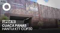Video: KTT COP30 Brasil Dihantui Cuaca Panas