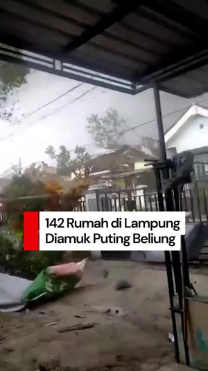 Video: Dahsyatnya Puting Beliung Amuk 142 Rumah dan Fasum di Lampung