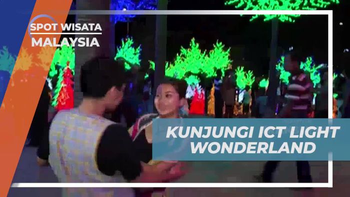 Berburu Keindahan Lampu Warna-Warni ICT Light Wonderland, Malaysia  