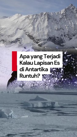 Video Efek Mengerikan Jika Lapisan Es Antartika Runtuh