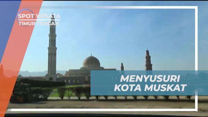 Menyusuri Kota Muskat dan Menemukan Keindahan Pertama di Oman  