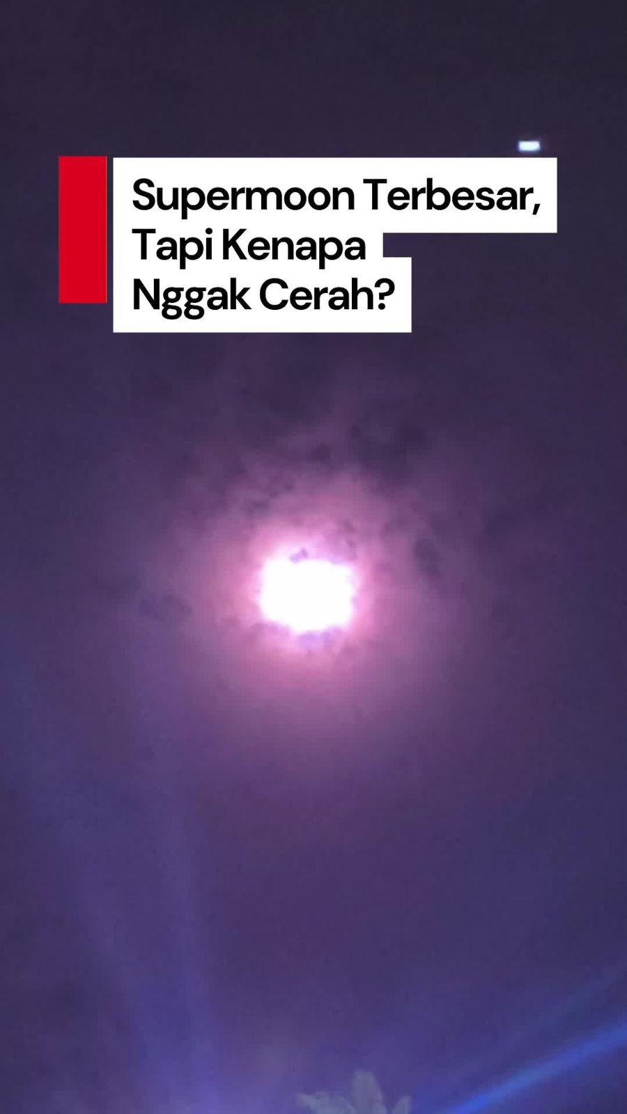 Video: Supermoon Terbesar Tahun Ini, Tapi Bulannya Kok Nggak Cerah?